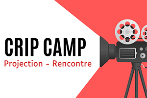 Image où est inscrit "Crip Camp. Projection - Rencontre" dans la lumière d'une caméra de cinéma.