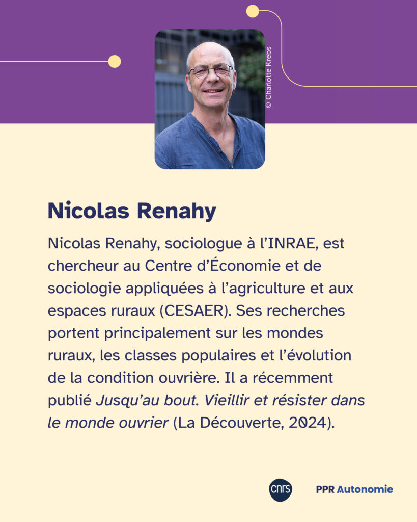 Encart biographie de Nicolas Renahy : Nicolas Renahy Nicolas Renahy, sociologue à l’INRAE, est chercheur au Centre d’Économie et de sociologie appliquées à l’agriculture et aux espaces ruraux (CESAER). Ses recherches portent principalement sur les mondes ruraux, les classes populaires et l’évolution de la condition ouvrière. Il a récemment publié Jusqu’au bout. Vieillir et résister dans le monde ouvrier (La Découverte, 2024). Portrait photo de Nicolas Renahy