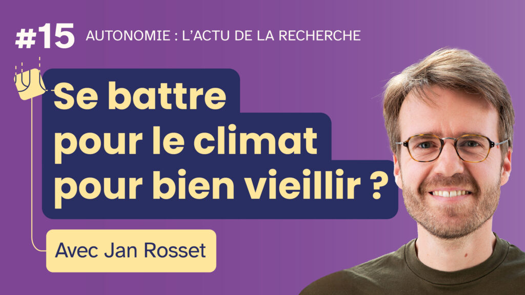 Miniature de l'émission en direct Autonomie : l'actu de la recherche #15 Se battre pour le climat pour bien vieillir ? Avec Jan Rosset. Inclut le portrait photo de Jan Rosset.