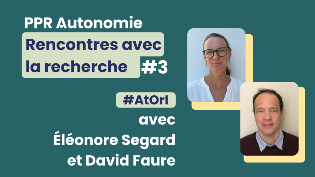 Miniature du format "Rencontres avec la recherche #3" : AtOrI, avec Éléonore Segard et David Faure.